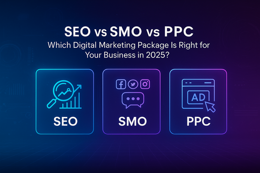 SEO vs SMO vs PPC: Which Digital Marketing Package Is Right for Your Business in 2025?